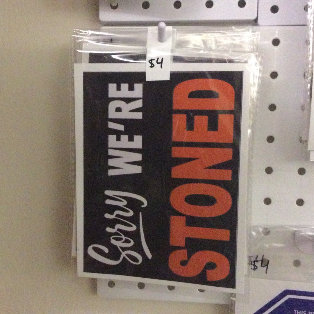 Sorry We’re Stoned Vinyl Decal