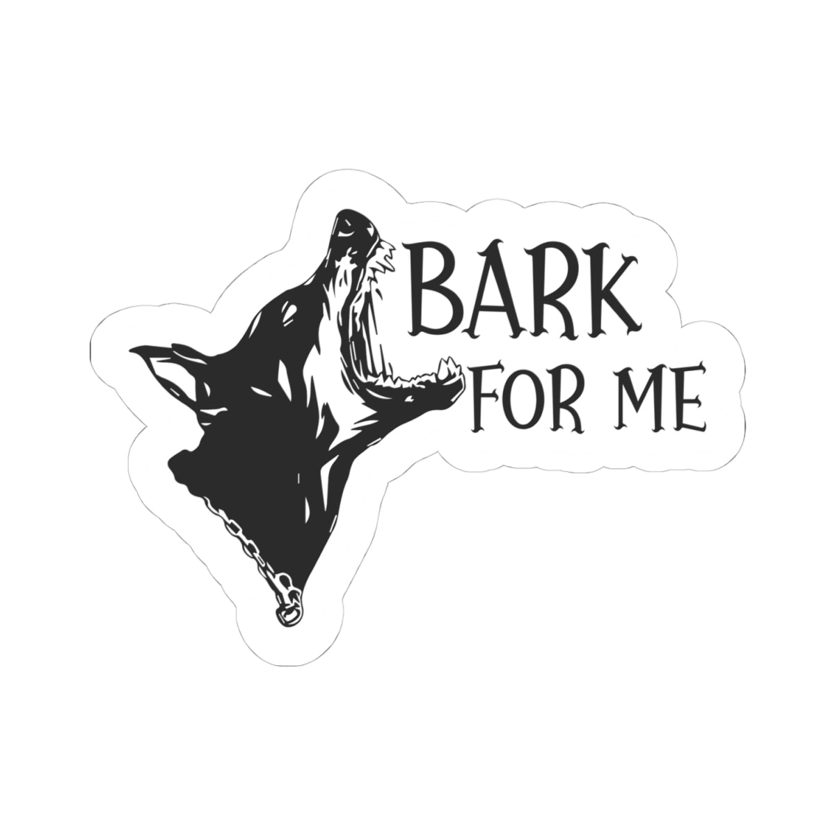 Bark For Me Dog Sticker — Kiss-Cut Vinyl Decal