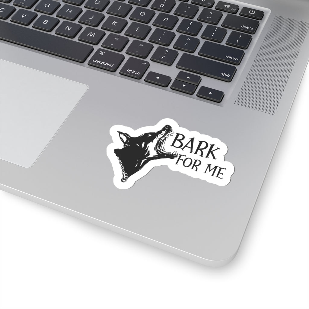 Bark For Me Dog Sticker — Kiss-Cut Vinyl Decal