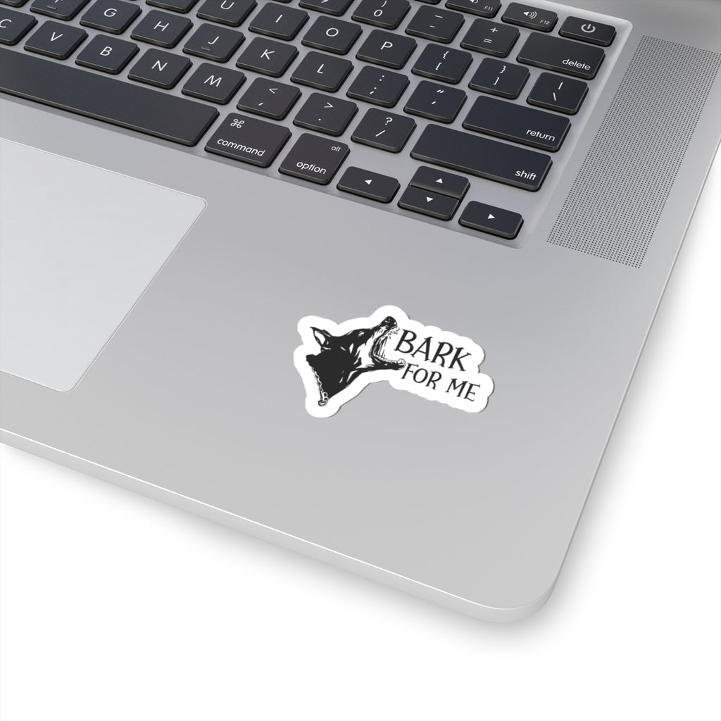 Bark For Me Dog Sticker — Kiss-Cut Vinyl Decal