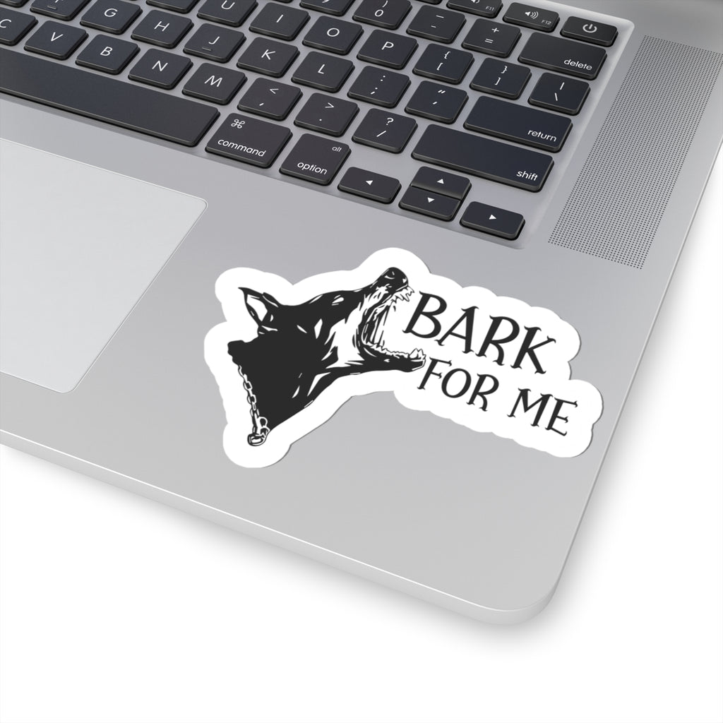 Bark For Me Dog Sticker — Kiss-Cut Vinyl Decal