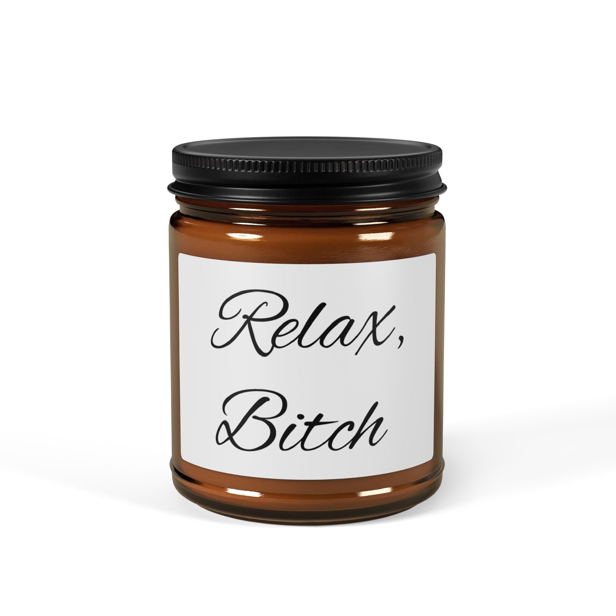 Relax, Bitch Soy Candle — Amber Jar Scented Candle