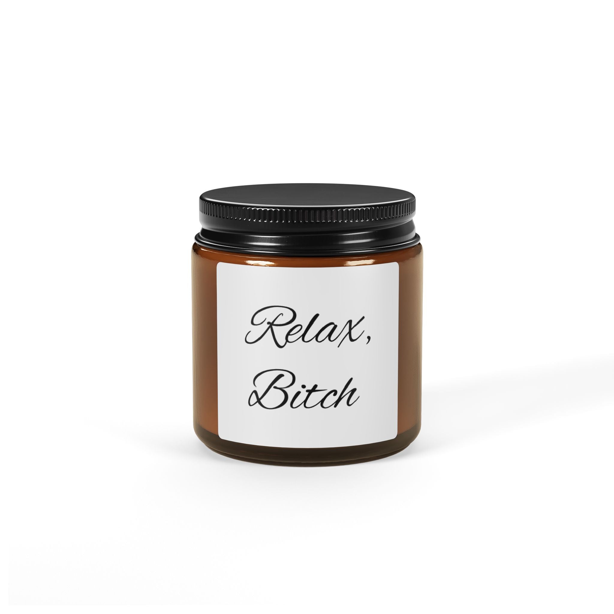 Relax, Bitch Soy Candle — Amber Jar Scented Candle